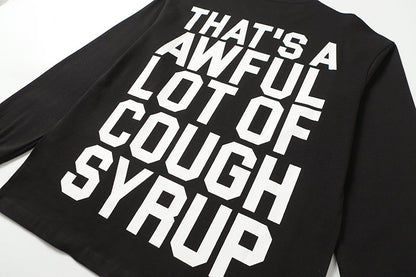 THATS A AWFUL LOT OF COUGH SYRUP Long Sleeve Tee