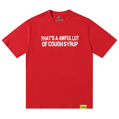 THATS A AWFUL LOT OF COUGH SYRUP Tee